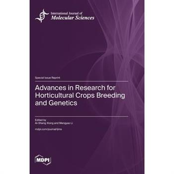 Advances in Research for Horticultural Crops Breeding and Genetics