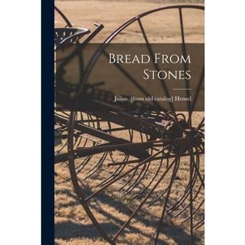Bread From Stones