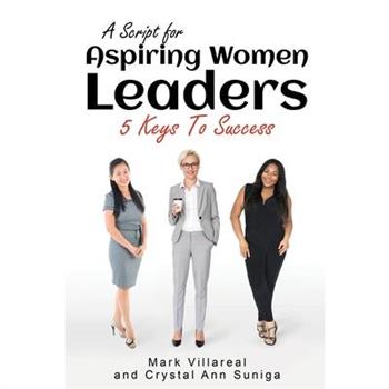 A Script for Aspiring Women Leaders
