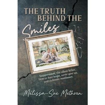 The Truth Behind the Smiles