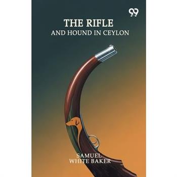 The Rifle And Hound In Ceylon
