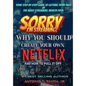 Sorry, I'm Streaming