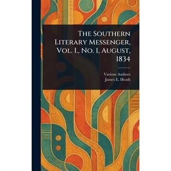 The Southern Literary Messenger, Vol. I., No. 1, August, 1834