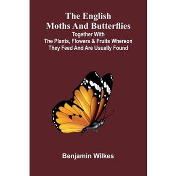 The English Moths And Butterflies