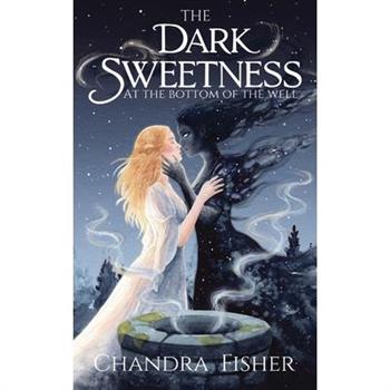 The Dark Sweetness at the Bottom of the Well
