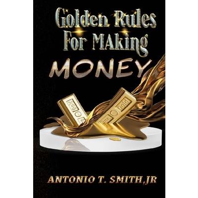Golden Rules For Making Money