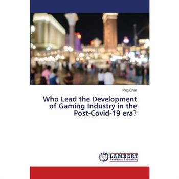 Who Lead the Development of Gaming Industry in the Post-Covid-19 era?