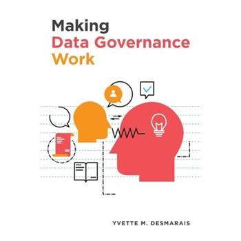 Making Data Governance Work