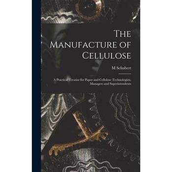 The Manufacture of Cellulose