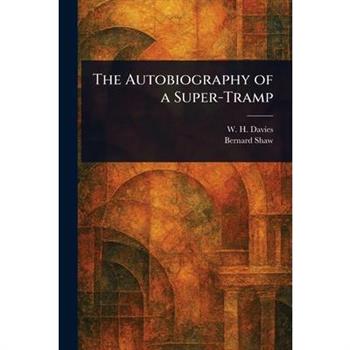 The Autobiography of a Super-Tramp
