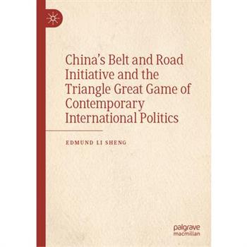 China's Belt and Road Initiative and the Triangle Great Game of Contemporary International Politics