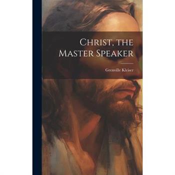 Christ, the Master Speaker
