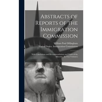 Abstracts of Reports of the Immigration Commission