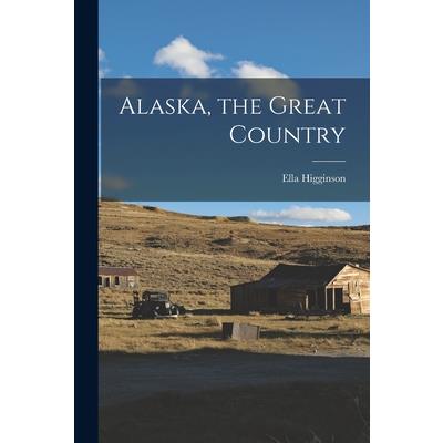 Alaska, the Great Country