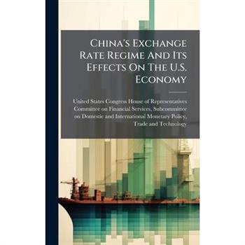 China's Exchange Rate Regime And Its Effects On The U.S. Economy