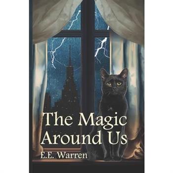 The Magic Around Us
