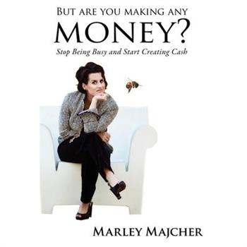 But Are You Making Any Money?