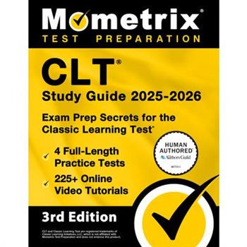 Clt Study Guide 2025-2026 - 4 Full-Length Practice Tests, 225+ Online Video Tutorials, Exam Prep Secrets for the Classic Learning Test
