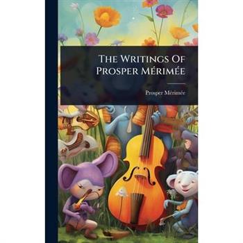 The Writings Of Prosper M?(c)rim?(c)e
