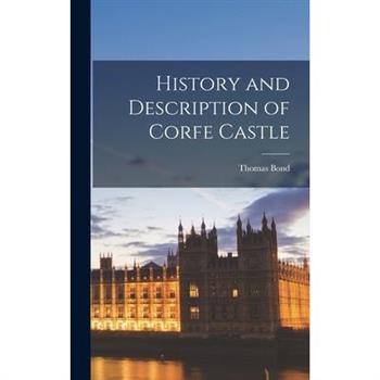 History and Description of Corfe Castle