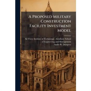 A Proposed Military Construction Facility Investment Model