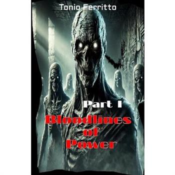 Bloodlines of Power - Part I