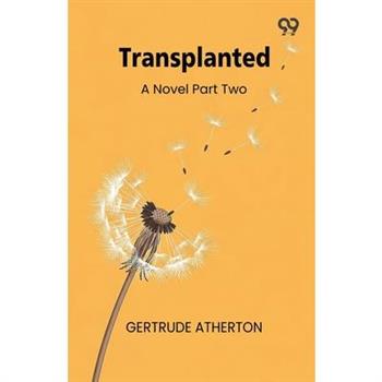 Transplanted A Novel Part Two