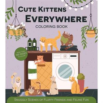 Cute Kittens Everywhere Coloring Book