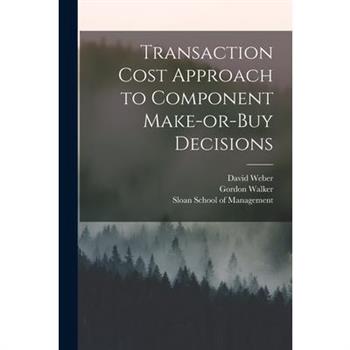 Transaction Cost Approach to Component Make-or-buy Decisions