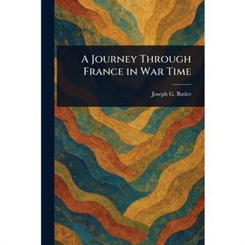 A Journey Through France in War Time