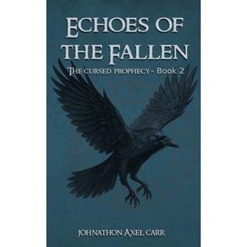 Echoes of the Fallen - The Cursed Prophecy Book 2