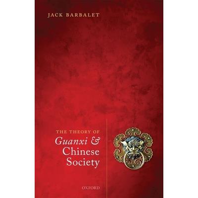 The Theory of Guanxi and Chinese Society