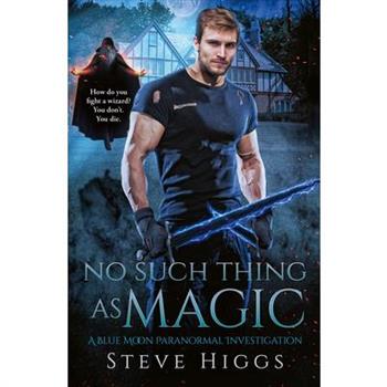 No Such Thing as Magic