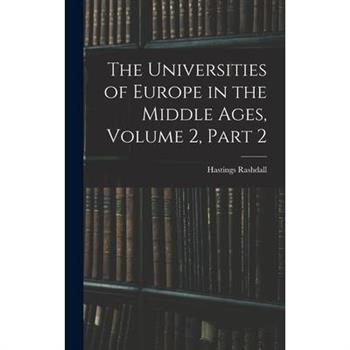 The Universities of Europe in the Middle Ages, Volume 2, part 2