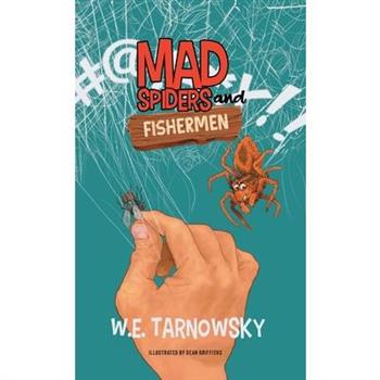 Mad Spiders and Fishermen