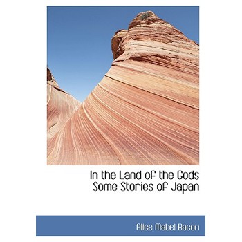 In the Land of the Gods Some Stories of Japan