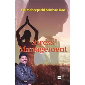 Stress Management Tried and tested methods to live a stress free life