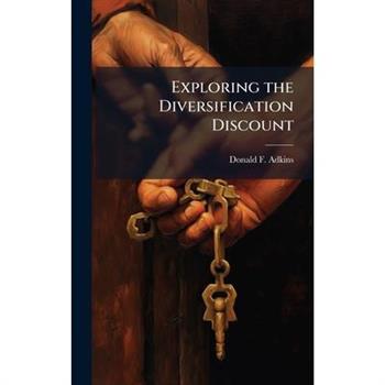 Exploring the Diversification Discount