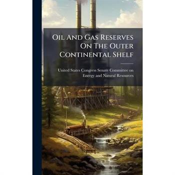 Oil And Gas Reserves On The Outer Continental Shelf