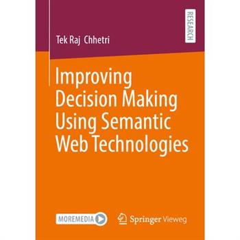 Improving Decision Making Using Semantic Web Technologies