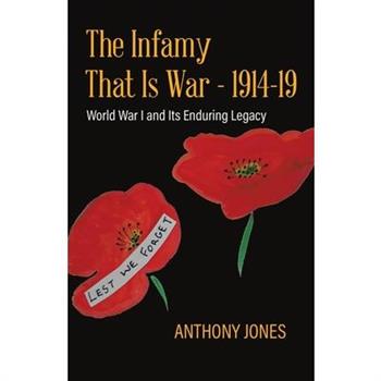 The Infamy That Is War - 1914-19