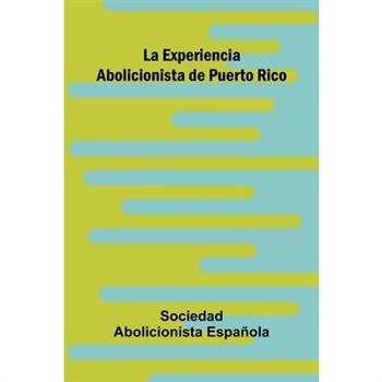 La Experiencia Abolicionista De Puerto Rico