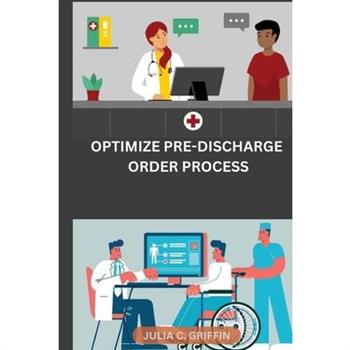 Optimize Pre-Discharge Order Process