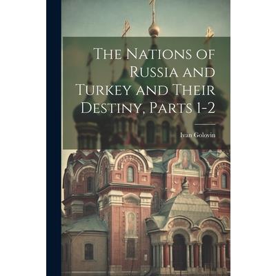 The Nations of Russia and Turkey and Their Destiny, Parts 1-2
