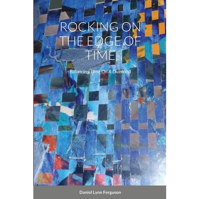 Rocking on the Edge of Time