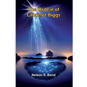 The Ordeal Of Lancelot Biggs
