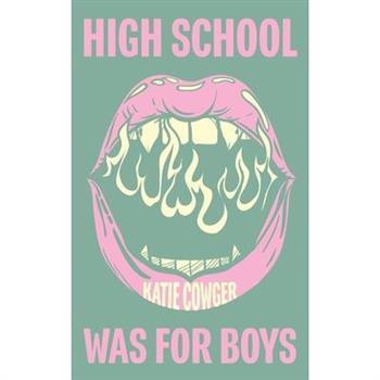 High School Was for Boys