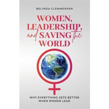 Women, Leadership, and Saving the World