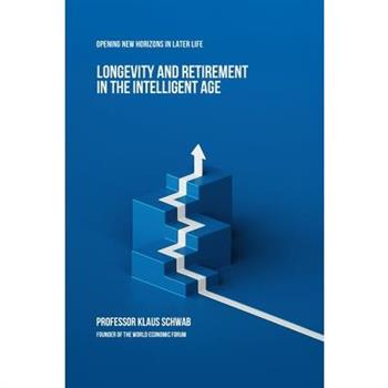 Longevity and Retirement in the Intelligent Age