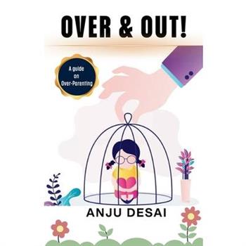 OVER & OUT! - A guide on Over-Parenting